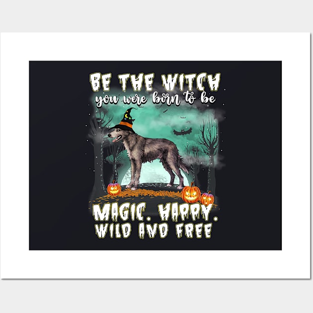 Be The Witch Irish Wolfhound Dog Halloween Wall Art by AlexWu